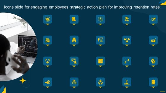 Icons Slide For Engaging Employees Strategic Action Plan For Improving Retention Topics PDF Icons Slide For Engaging Employees Strategic Action Plan For Improving Retention Topics PDF