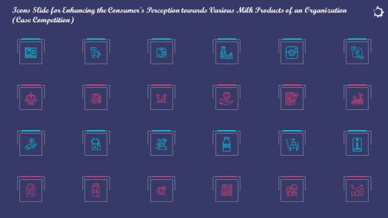 Icons Slide For Enhancing The Consumers Perception Towards Various Milk Products Of An Organization Designs PDF Icons Slide For Enhancing The Consumers Perception Towards Various Milk Products Of An Organization Designs PDF