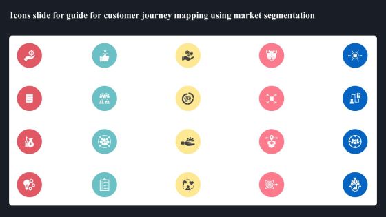 Icons Slide For Guide For Customer Journey Mapping Using Market Segmentation Formats PDF Icons Slide For Guide For Customer Journey Mapping Using Market Segmentation Formats PDF