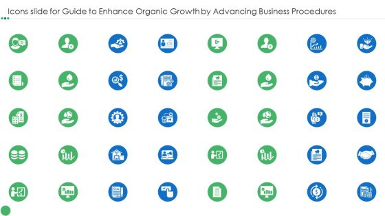 Icons Slide For Guide To Enhance Organic Growth By Advancing Business Procedures Diagrams PDF Icons Slide For Guide To Enhance Organic Growth By Advancing Business Procedures Diagrams PDF