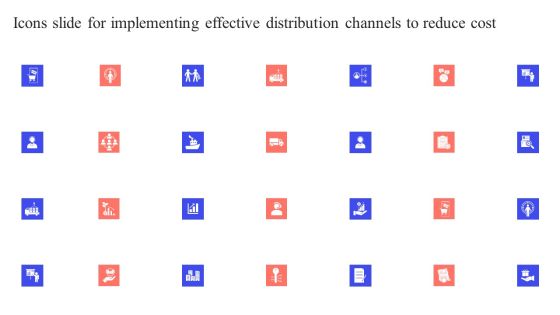 Icons Slide For Implementing Effective Distribution Channels To Reduce Cost Guidelines PDF Icons Slide For Implementing Effective Distribution Channels To Reduce Cost Guidelines PDF