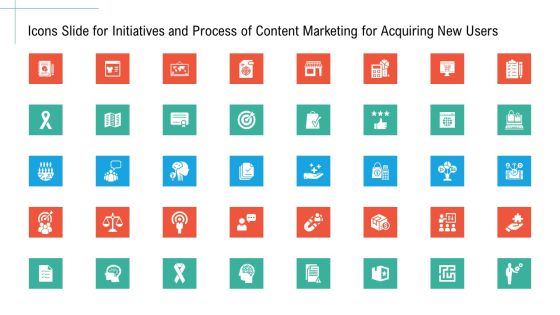 Icons Slide For Initiatives And Process Of Content Marketing For Acquiring New Users Portrait PDF