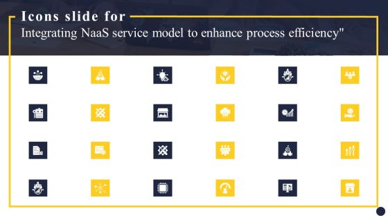 Icons Slide For Integrating Naas Service Model To Enhance Process Efficiency Infographics PDF Icons Slide For Integrating Naas Service Model To Enhance Process Efficiency Infographics PDF