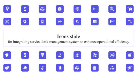 Icons Slide For Integrating Service Desk Management System To Enhance Operational Efficiency Download PDF Icons Slide For Integrating Service Desk Management System To Enhance Operational Efficiency Download PDF