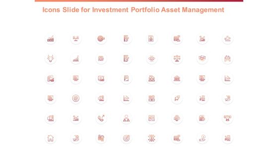 Icons Slide For Investment Portfolio Asset Management Ppt PowerPoint Presentation Pictures Slide Download PDF Icons Slide For Investment Portfolio Asset Management Ppt PowerPoint Presentation Pictures Slide Download PDF