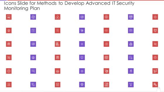 Icons Slide For Methods To Develop Advanced IT Security Monitoring Plan Slides PDF Icons Slide For Methods To Develop Advanced IT Security Monitoring Plan Slides PDF