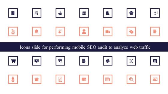 Icons Slide For Performing Mobile SEO Audit To Analyze Web Traffic Introduction PDF Icons Slide For Performing Mobile SEO Audit To Analyze Web Traffic Introduction PDF