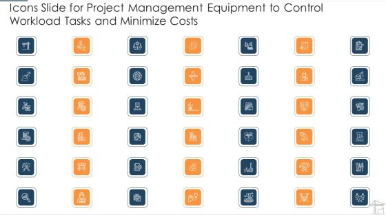 Icons Slide For Project Management Equipment To Control Workload Tasks And Minimize Costs Introduction PDF