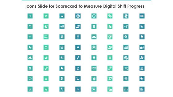 Icons Slide For Scorecard To Measure Digital Shift Progress Ppt Show Files PDF Icons Slide For Scorecard To Measure Digital Shift Progress Ppt Show Files PDF