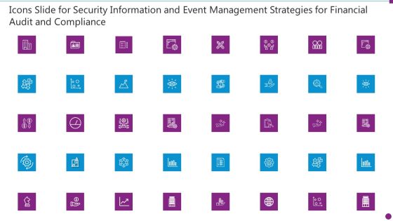Icons Slide For Security Information And Event Management Strategies For Financial Audit And Compliance Summary PDF Icons Slide For Security Information And Event Management Strategies For Financial Audit And Compliance Summary PDF
