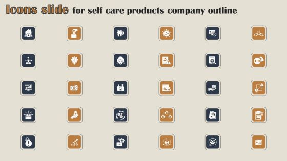 Icons Slide For Self Care Products Company Outline Topics PDF Icons Slide For Self Care Products Company Outline Topics PDF
