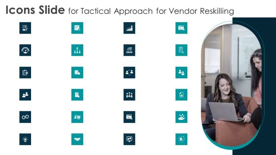 Icons Slide For Tactical Approach For Vendor Reskilling Infographics PDF Icons Slide For Tactical Approach For Vendor Reskilling Infographics PDF