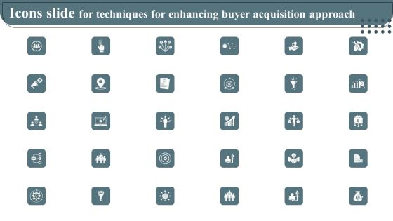Icons Slide For Techniques For Enhancing Buyer Acquisition Approach Diagrams PDF Icons Slide For Techniques For Enhancing Buyer Acquisition Approach Diagrams PDF