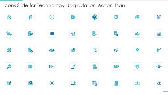 Icons Slide For Technology Upgradation Action Plan Ppt Icon Graphics Design PDF Icons Slide For Technology Upgradation Action Plan Ppt Icon Graphics Design PDF
