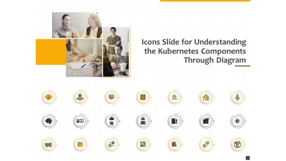 Icons Slide For Understanding The Kubernetes Components Through Diagram Ppt Slides Picture PDF Icons Slide For Understanding The Kubernetes Components Through Diagram Ppt Slides Picture PDF