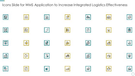 Icons Slide For WMS Application To Increase Integrated Logistics Effectiveness Inspiration PDF Icons Slide For WMS Application To Increase Integrated Logistics Effectiveness Inspiration PDF