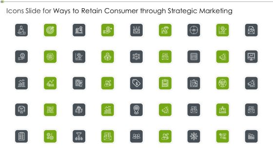 Icons Slide For Ways To Retain Consumer Through Strategic Marketing Sample PDF Icons Slide For Ways To Retain Consumer Through Strategic Marketing Sample PDF