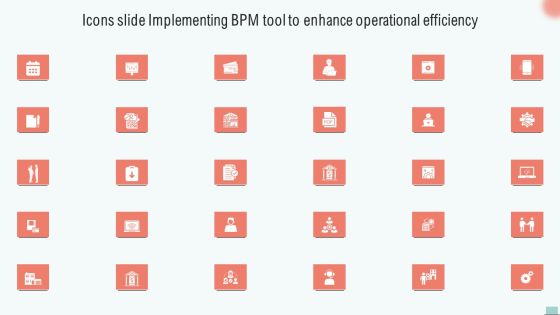 Icons Slide Implementing BPM Tool To Enhance Operational Efficiency Demonstration PDF Icons Slide Implementing BPM Tool To Enhance Operational Efficiency Demonstration PDF