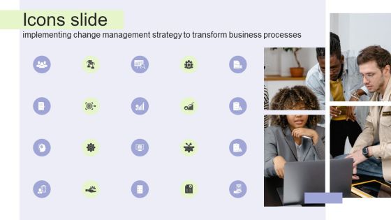 Icons Slide Implementing Change Management Strategy To Transform Business Processes Clipart PDF Icons Slide Implementing Change Management Strategy To Transform Business Processes Clipart PDF
