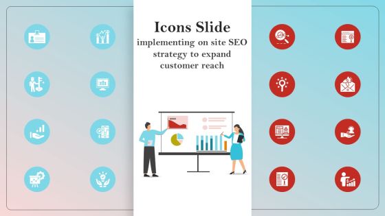 Icons Slide Implementing On Site Seo Strategy To Expand Customer Reach Infographics PDF Icons Slide Implementing On Site Seo Strategy To Expand Customer Reach Infographics PDF