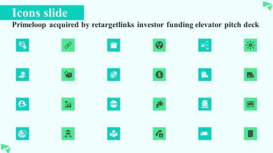 Icons Slide Primeloop Acquired By Retargetlinks Investor Funding Elevator Pitch Deck Microsoft PDF Icons Slide Primeloop Acquired By Retargetlinks Investor Funding Elevator Pitch Deck Microsoft PDF