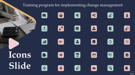Icons Slide Training Program For Implementing Change Management Designs PDF Icons Slide Training Program For Implementing Change Management Designs PDF