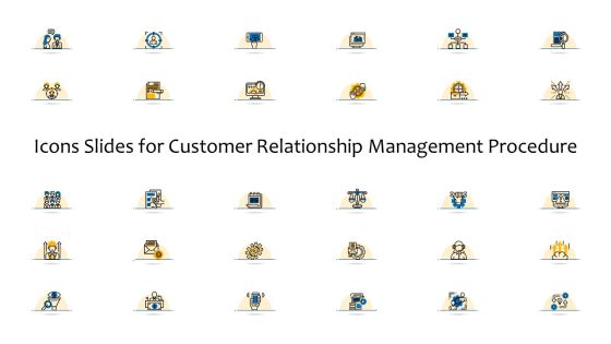 Icons Slides For Customer Relationship Management Procedure Ppt Portfolio Ideas PDF