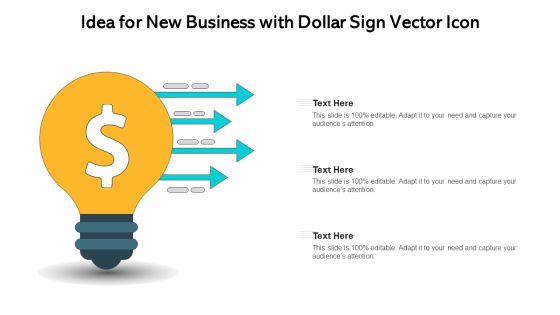 Idea For New Business With Dollar Sign Vector Icon Ppt PowerPoint Presentation Gallery Influencers PDF Idea For New Business With Dollar Sign Vector Icon Ppt PowerPoint Presentation Gallery Influencers PDF