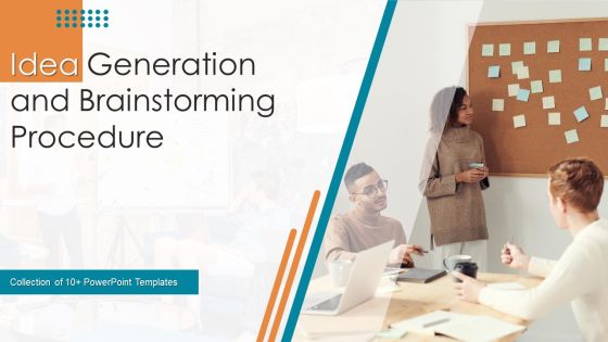 Idea Generation And Brainstorming Procedure Ppt PowerPoint Presentation Complete Deck With Slides Idea Generation And Brainstorming Procedure Ppt PowerPoint Presentation Complete Deck With Slides