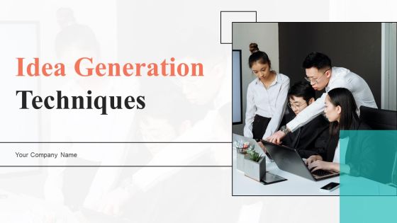 Idea Generation Techniques Ppt PowerPoint Presentation Complete Deck With Slides