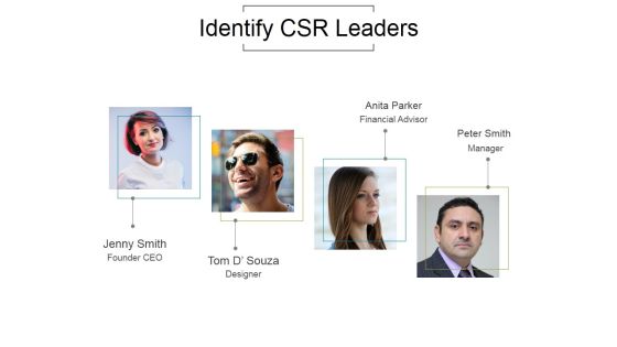 Identify Csr Leaders Ppt PowerPoint Presentation Graphics Identify Csr Leaders Ppt PowerPoint Presentation Graphics