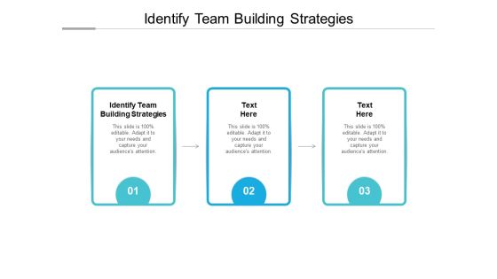 Identify Team Building Strategies Ppt PowerPoint Presentation Gallery Background Images Cpb