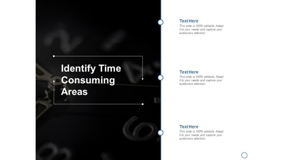 Identify Time Consuming Areas Ppt PowerPoint Presentation Pictures Influencers
