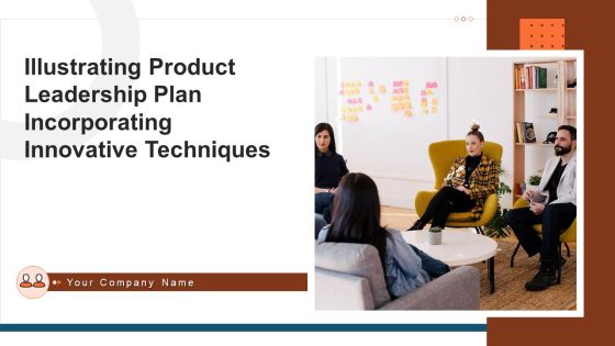 Illustrating Product Leadership Plan Incorporating Innovative Techniques Ppt PowerPoint Presentation Complete Deck With Slides Illustrating Product Leadership Plan Incorporating Innovative Techniques Ppt PowerPoint Presentation Complete Deck With Slides
