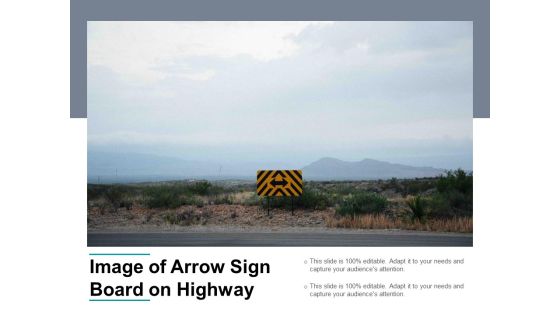 Image Of Arrow Sign Board On Highway Ppt PowerPoint Presentation Layouts Skills