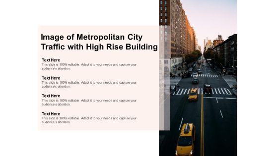 Image Of Metropolitan City Traffic With High Rise Building Ppt PowerPoint Presentation Layouts Templates Image Of Metropolitan City Traffic With High Rise Building Ppt PowerPoint Presentation Layouts Templates