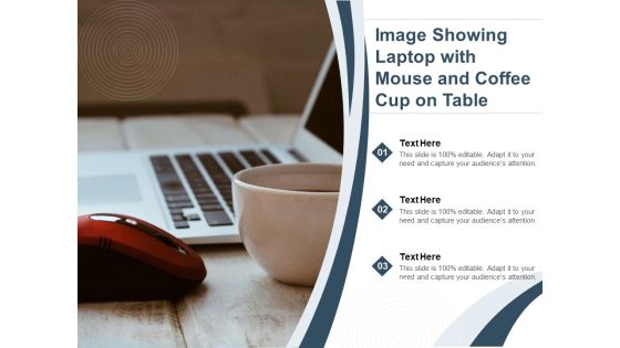 Image Showing Laptop With Mouse And Coffee Cup On Table Ppt PowerPoint Presentation Layouts Show PDF Image Showing Laptop With Mouse And Coffee Cup On Table Ppt PowerPoint Presentation Layouts Show PDF