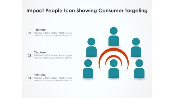 Impact People Icon Showing Consumer Targeting Ppt PowerPoint Presentation Gallery Objects PDF Impact People Icon Showing Consumer Targeting Ppt PowerPoint Presentation Gallery Objects PDF