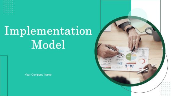 Implementation Model Ppt PowerPoint Presentation Complete Deck With Slides Implementation Model Ppt PowerPoint Presentation Complete Deck With Slides