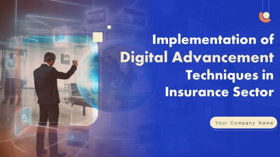 Implementation Of Digital Advancement Techniques In Insurance Sector Ppt PowerPoint Presentation Complete Deck With Slides Implementation Of Digital Advancement Techniques In Insurance Sector Ppt PowerPoint Presentation Complete Deck With Slides