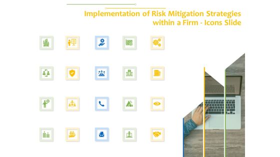Implementation Of Risk Mitigation Strategies Within A Firm Icons Slide Ppt Slides Inspiration PDF Implementation Of Risk Mitigation Strategies Within A Firm Icons Slide Ppt Slides Inspiration PDF