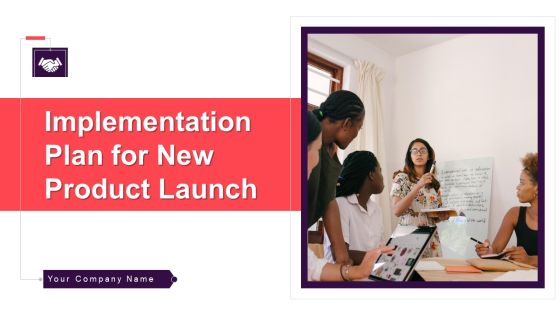Implementation Plan For New Product Launch Ppt PowerPoint Presentation Complete With Slides Implementation Plan For New Product Launch Ppt PowerPoint Presentation Complete With Slides