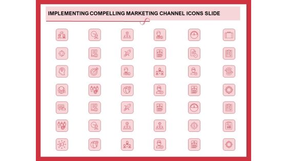 Implementing Compelling Marketing Channel Icons Slide Ppt PowerPoint Presentation Layouts Icon PDF Implementing Compelling Marketing Channel Icons Slide Ppt PowerPoint Presentation Layouts Icon PDF