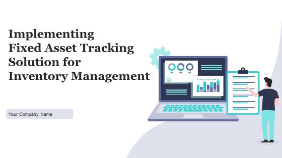Implementing Fixed Asset Tracking Solution For Inventory Management Ppt PowerPoint Presentation Complete Deck With Slides
