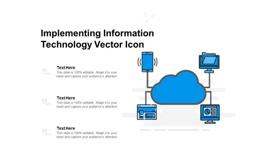 Implementing Information Technology Vector Icon Ppt PowerPoint Presentation Infographics Grid PDF Implementing Information Technology Vector Icon Ppt PowerPoint Presentation Infographics Grid PDF