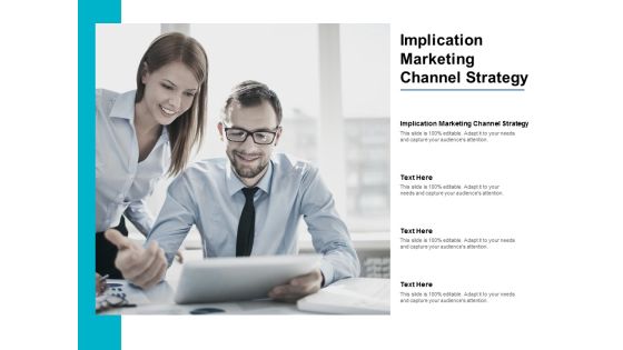 Implication Marketing Channel Strategy Ppt PowerPoint Presentation Summary Graphics Cpb