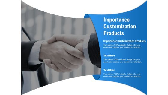 Importance Customization Products Ppt PowerPoint Presentation Summary Influencers Cpb Importance Customization Products Ppt PowerPoint Presentation Summary Influencers Cpb