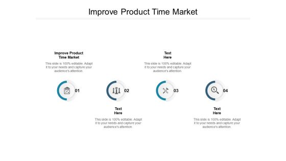 Improve Product Time Market Ppt PowerPoint Presentation Slides Design Templates Cpb Improve Product Time Market Ppt PowerPoint Presentation Slides Design Templates Cpb