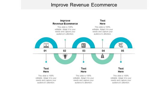Improve Revenue Ecommerce Ppt PowerPoint Presentation Inspiration Vector Cpb Improve Revenue Ecommerce Ppt PowerPoint Presentation Inspiration Vector Cpb