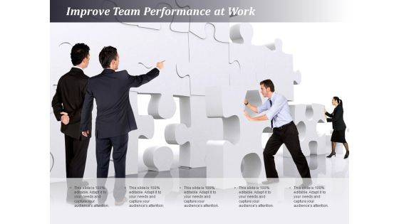 Improve Team Performance At Work Ppt PowerPoint Presentation Professional Infographic Template Improve Team Performance At Work Ppt PowerPoint Presentation Professional Infographic Template